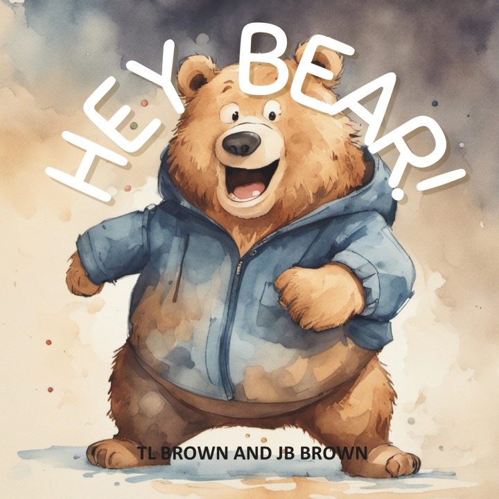 Kniha Hey Bear! TL Brown