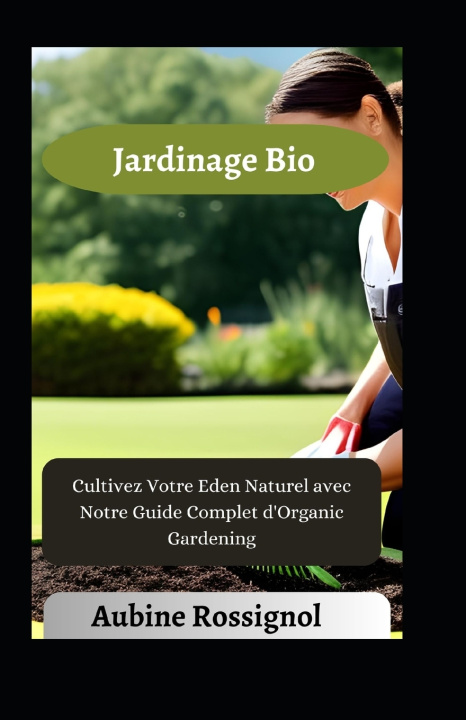 Kniha Jardinage Bio Aubine Rossignol