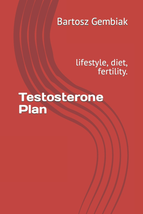 Kniha Testosterone Plan Bartosz Karol Gembiak