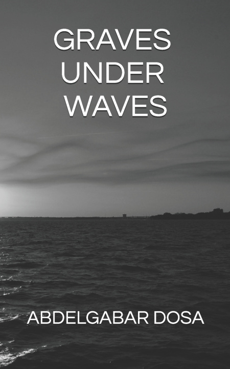Kniha Graves under Waves Abdelgabar M Dosa