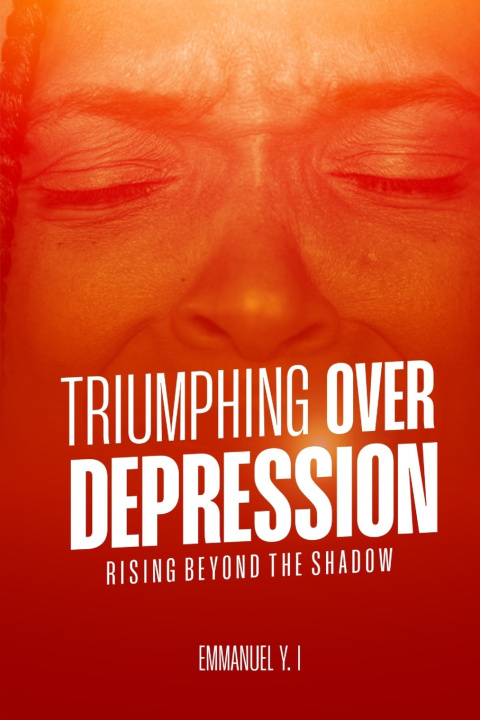 Kniha Triumphing over Depression Emmanuel Yanshi Ishaku