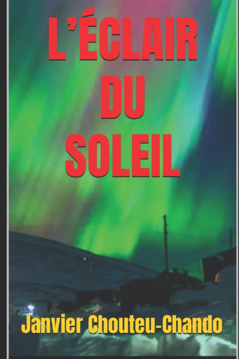 Kniha L'ÉCLAIR DU SOLEIL Janvier T. Chando