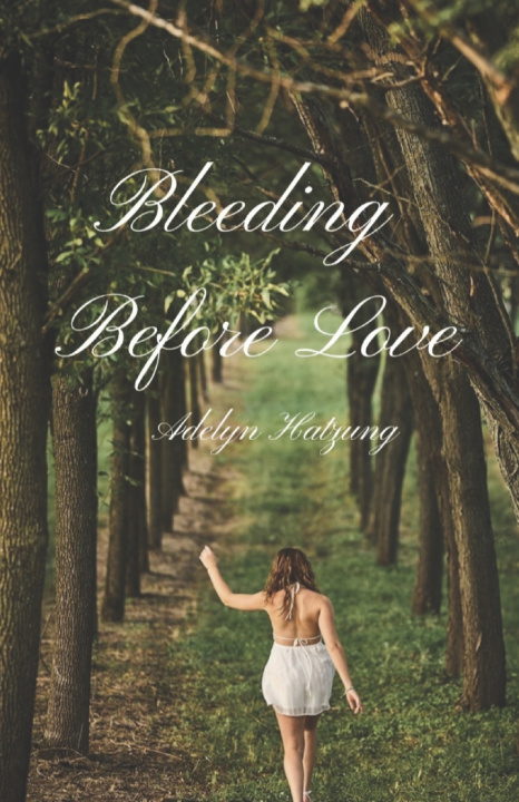 Kniha Bleeding Before Love Adelyn Jayne Hatzung