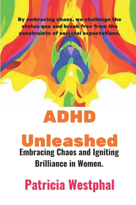 Kniha ADHD Unleashed Patricia Westphal