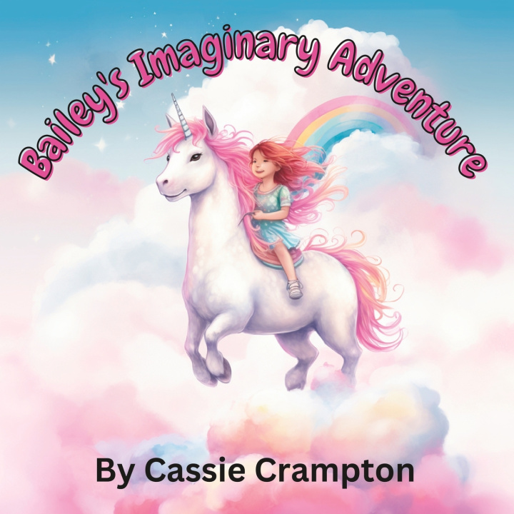 Kniha Bailey's Imaginary Adventure Cassie Crampton