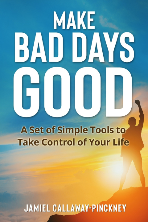Kniha Make Bad Days Good Jamiel Callaway-Pinckney