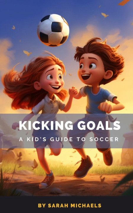 Knjiga Kicking Goals Sarah Michaels