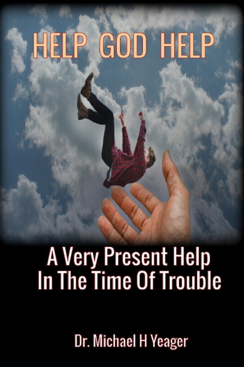 Kniha HELP GOD HELP Michael H Yeager