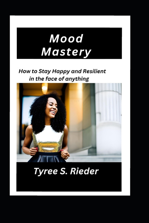 Kniha Mood Mastery Tyree S. Rieder