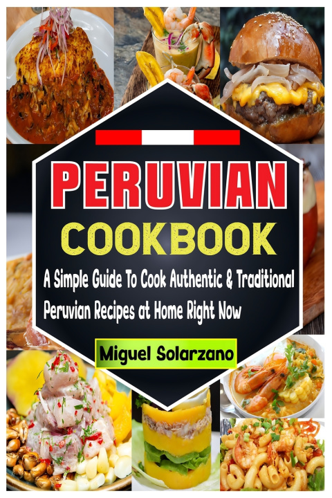 Knjiga Peruvian Cookbook Miguel Solarzano