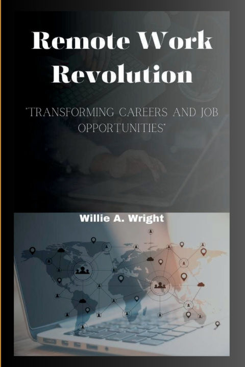 Kniha Remote Work Revolution Willie A. Wright
