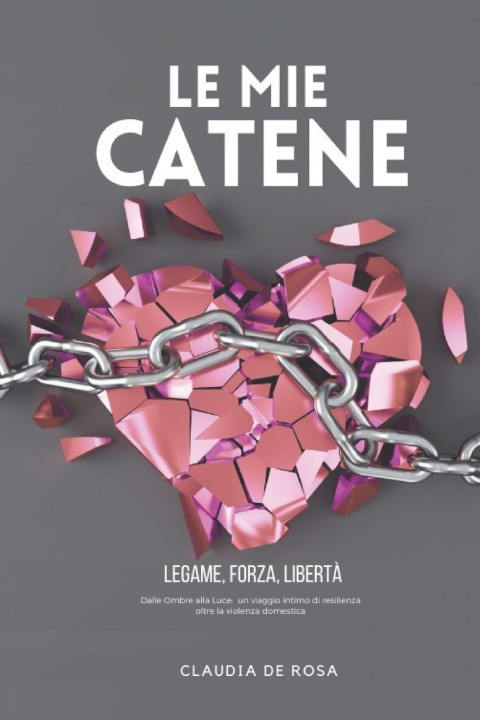 Kniha Le mie catene Claudia De Rosa