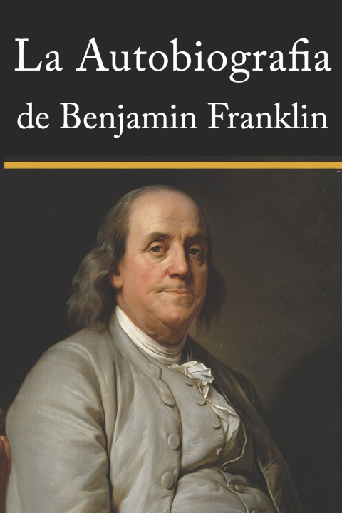 Kniha Autobiografia de Benjamin Franklin Benjamin Franklin