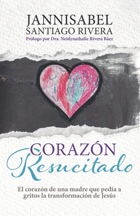 Kniha Corazón Resucitado Jannisabel Santiago Rivera