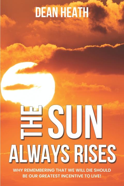 Knjiga The Sun Always Rises Dean Heath