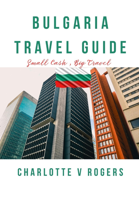 Kniha Bulgaria Travel Guide Charlotte V Rogers