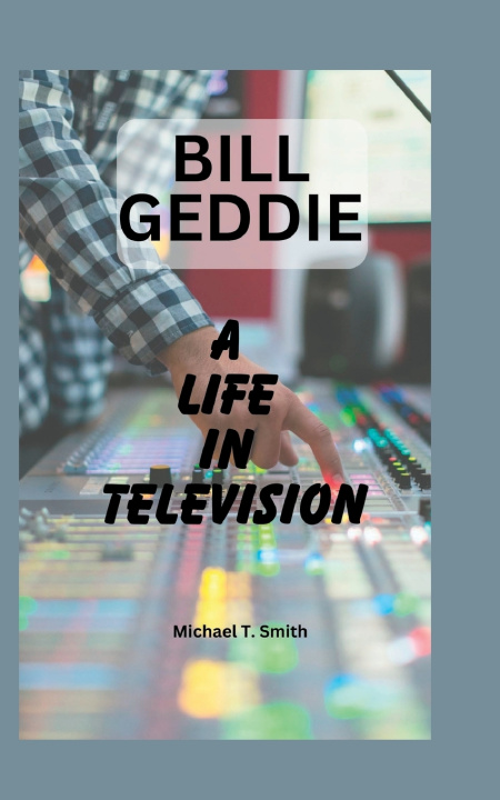 Kniha Bill Geddie Michael T. Smith