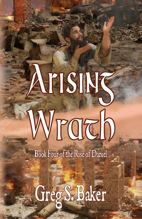 Knjiga Arising Wrath Greg S. Baker