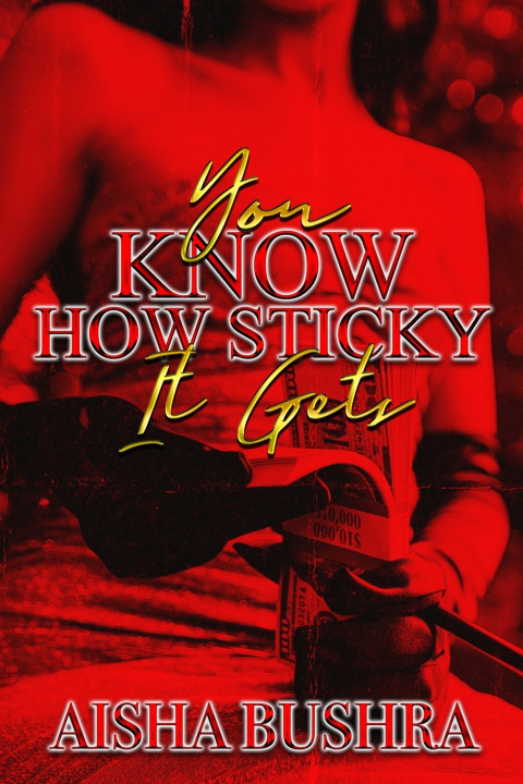 Knjiga You Know How Sticky It Gets Aisha Bushra