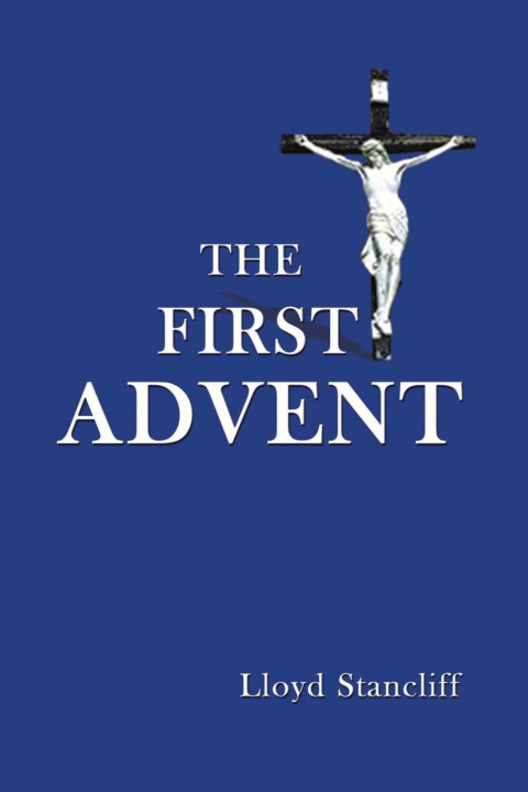 Kniha The First Advent Lloyd Stancliff