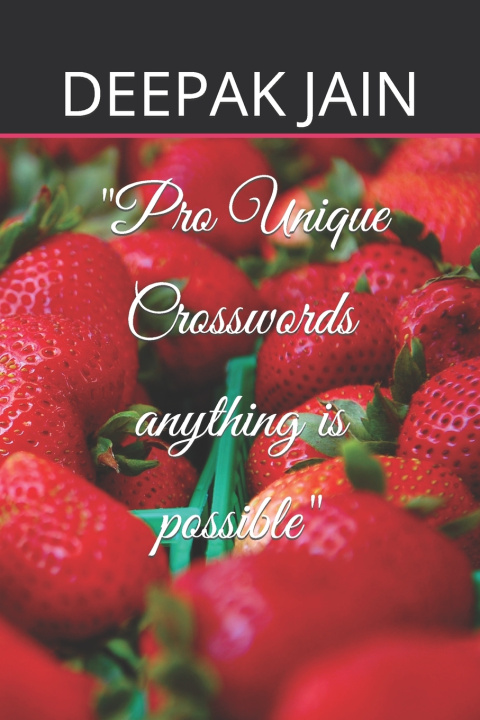 Kniha "Pro Unique Crosswords anything is possible" DEEPAK CHAND JAIN