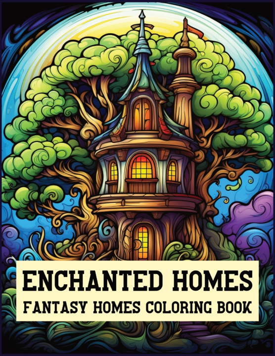 Kniha Enchanted Homes Fantasy Homes Coloring Book Lucky Life Publishing