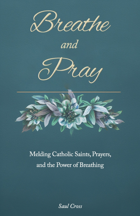 Kniha Breathe and Pray Saul Cross