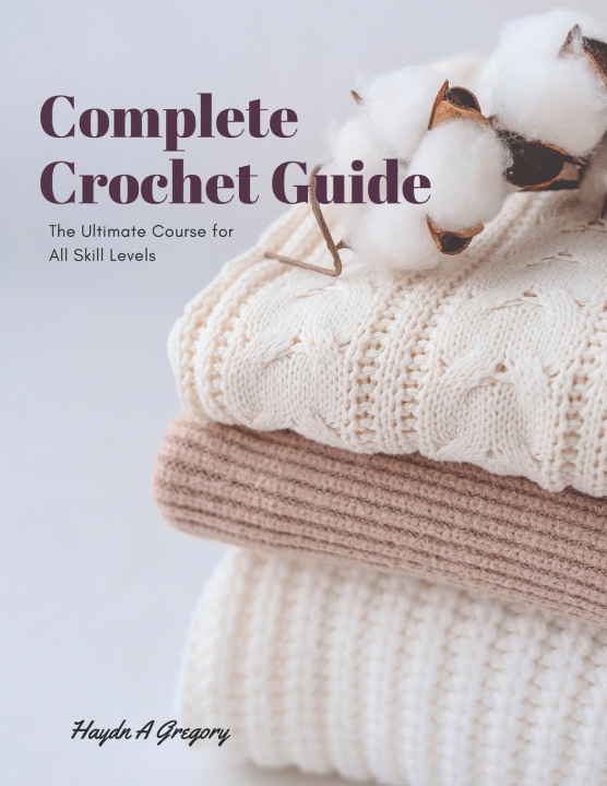 Kniha Complete Crochet Guide Gregory