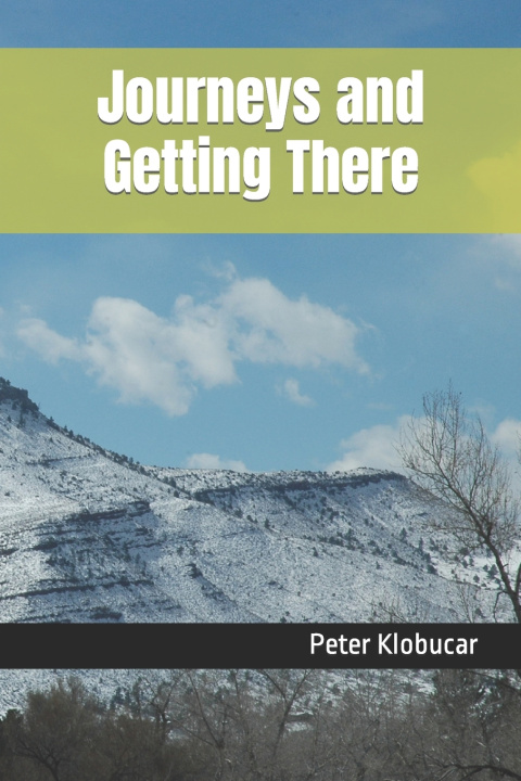 Knjiga Journeys and Getting There Peter Klobucar