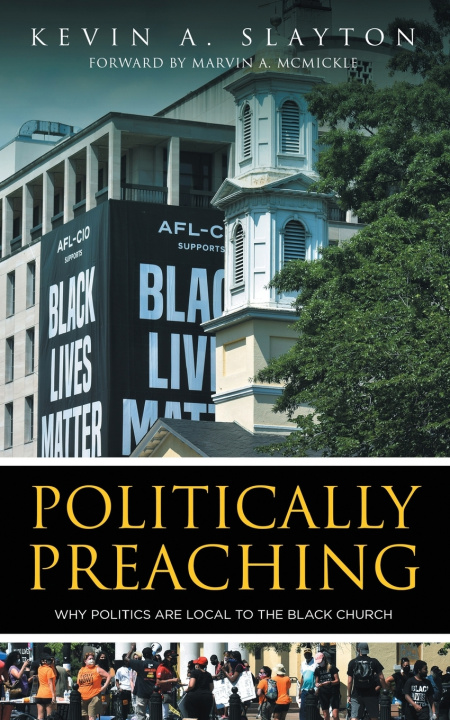 Kniha Politically Preaching Kevin A Slayton Sr.