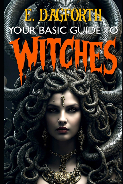 Knjiga YOUR BASIC GUIDE TO WITCHES E. Dagforth