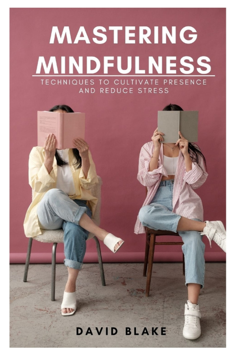 Knjiga Mastering Mindfulness David Blake