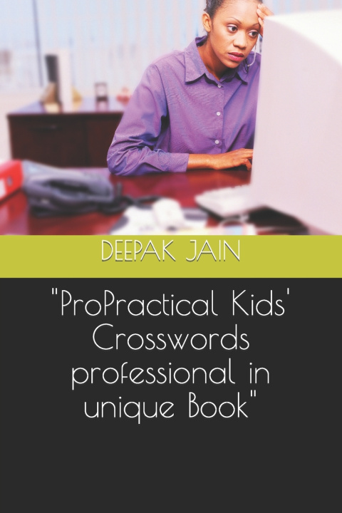Knjiga "ProPractical Kids' Crosswords professional in unique Book" DEEPAK CHAND JAIN