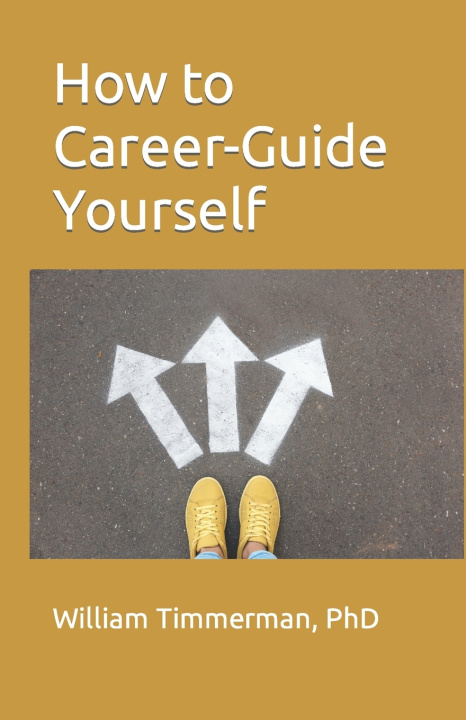 Kniha How to Career-Guide Yourself William Timmerman