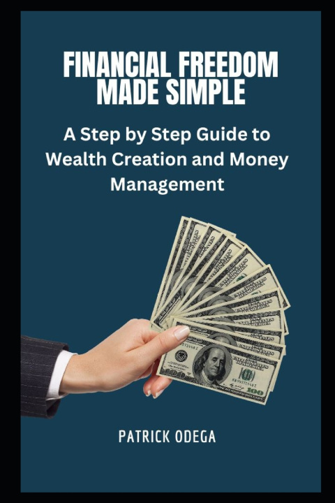 Kniha FINANCIAL FREEDOM MADE SIMPLE Patrick Odega