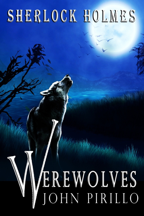 Kniha Sherlock Holmes, Werewolves John Pirillo