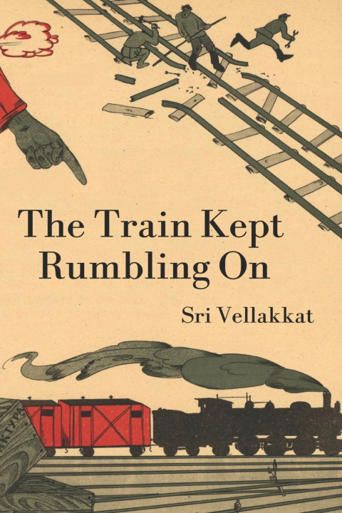 Kniha The Train Kept Rumbling On Sri Vellakkat