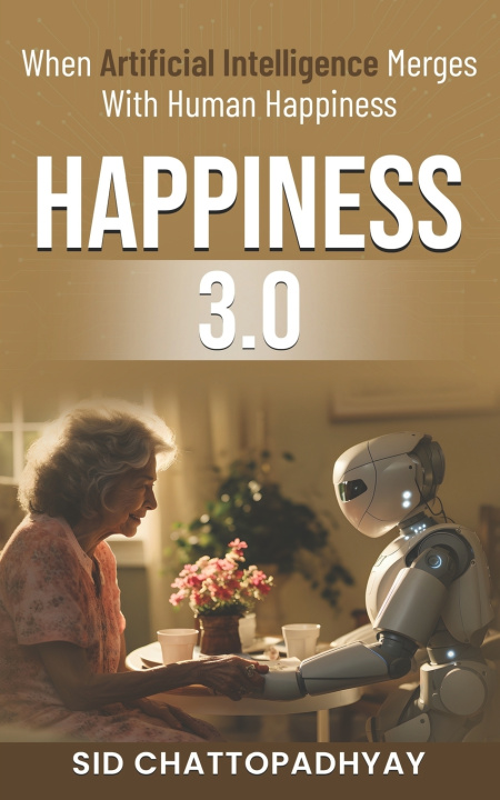Kniha Happiness 3.0 Sid Chattopadhyay