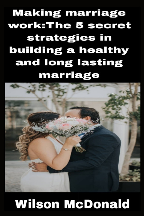 Kniha Making marriage work Wilson McDonald