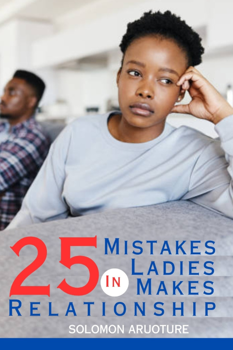 Knjiga 25 Mistakes Ladies Make in Relationship Solomon Aruoture