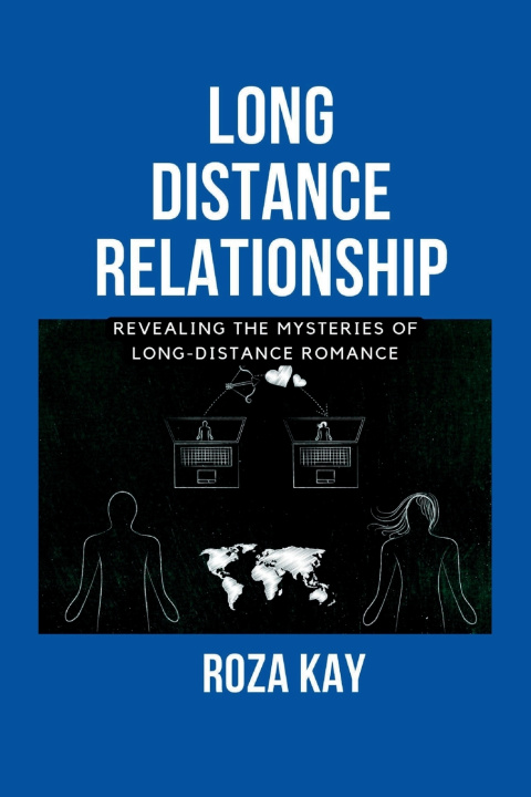 Kniha LONG DISTANCE RELATIONSHIP SECRET Roza Kay