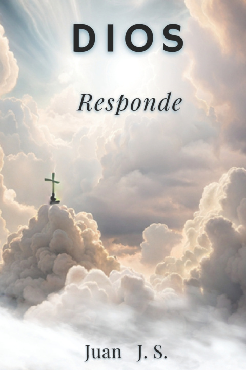 Kniha Dios Responde Juan J. S.