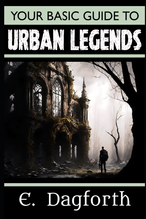 Knjiga Your Basic Guide to Urban Legends E. Dagforth