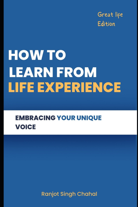 Kniha How to Learn from Life Experience Ranjot Singh Chahal