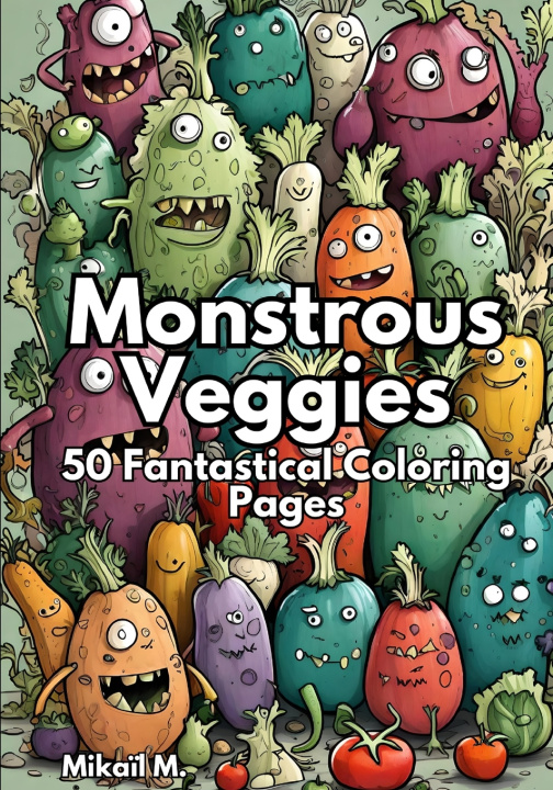 Kniha Monstrous Veggies Mikaïl M.