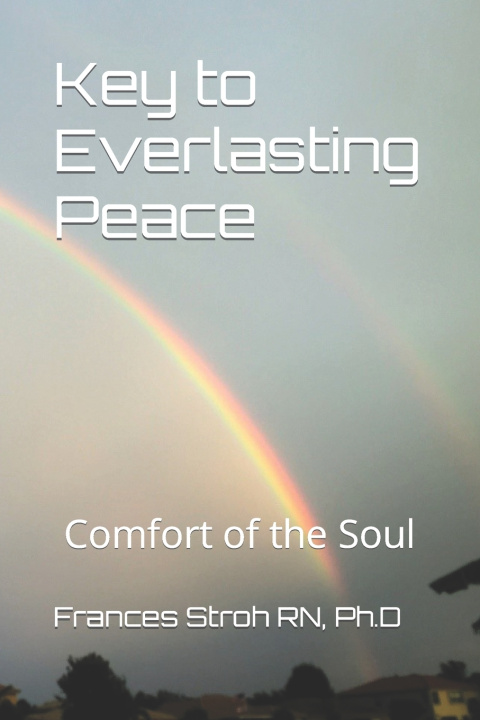 Knjiga Key to Everlasting Peace Frances Stroh RN