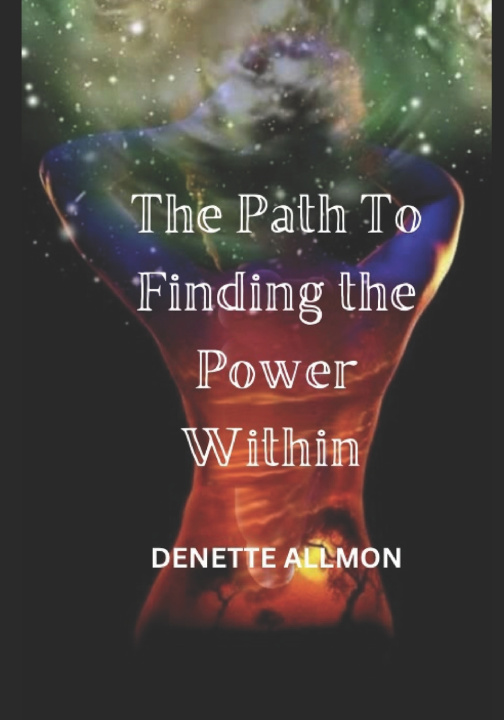 Kniha The Path to Finding the Power Within Denette Allmon