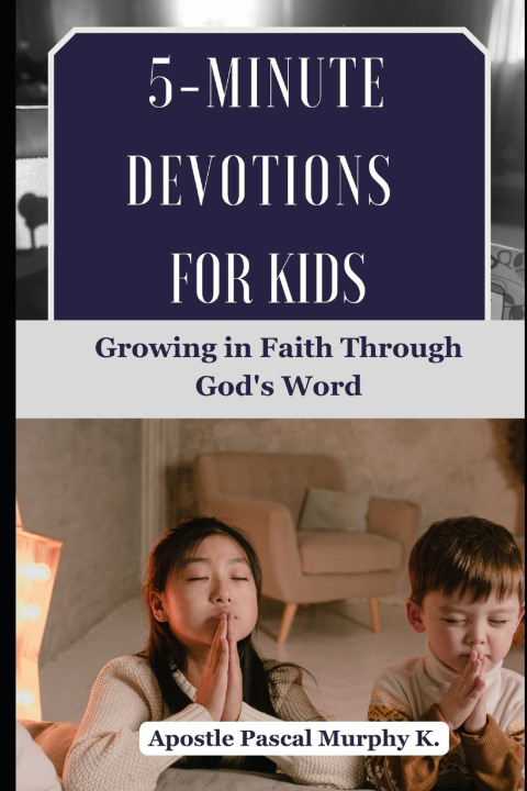 Kniha 5-Minute Devotions for Kids Apostle Pascal Murphy K.