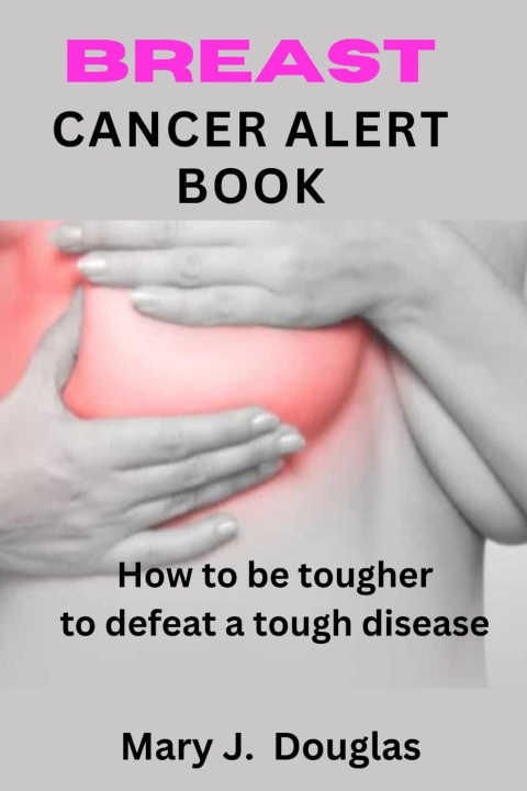 Kniha BREAST CANCER ALERT BOOK Mary J. Douglas