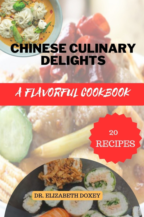 Knjiga CHINESE CULINARY DELIGHTS DR. ELIZABETH DOXEY